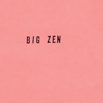 Big Zen by Big Zen