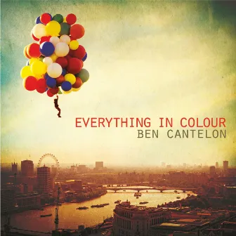 Everything In Colour by Ben Cantelon