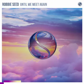 Until We Meet Again by Robbie Seed