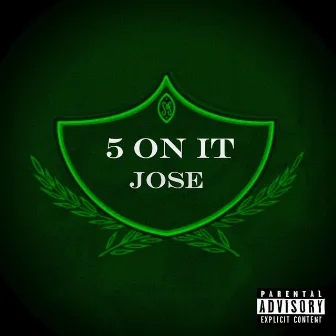 5 On It by Jose