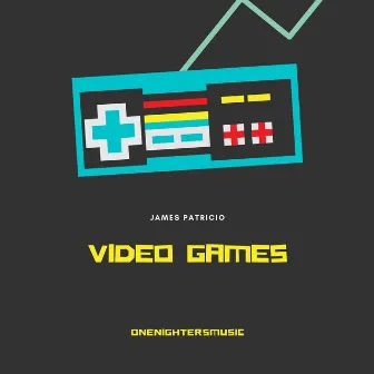 Video Games by James Patricio