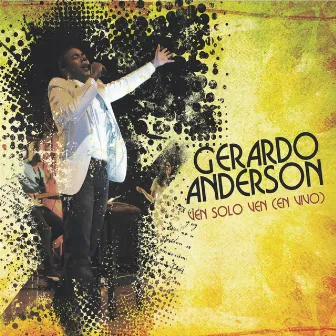 Ven Solo Ven (En Vivo) by Gerardo Anderson