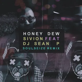 Honey Dew (Soulseize remix) by SoulSeize