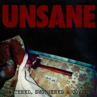 Scattered, Smothered & Covered by Unsane