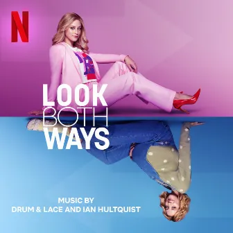 Look Both Ways (Soundtrack from the Netflix Film) by Drum & Lace