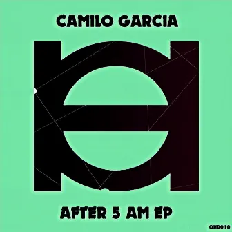 After 5 AM EP by Camilo Garcia