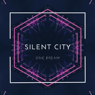 Silent City by One Dream