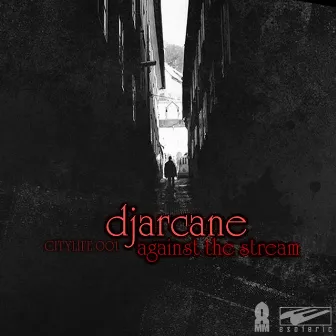 Against The Stream by Dj Arcane