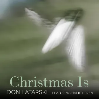 Christmas Is by Don Latarski