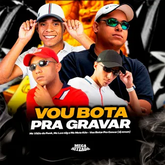 Vou Botar pra Gravar by Mc Léo RDG