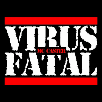 Virus Fatal by MC Caster