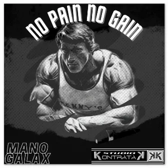 No Pain no Gain by Mano Galax