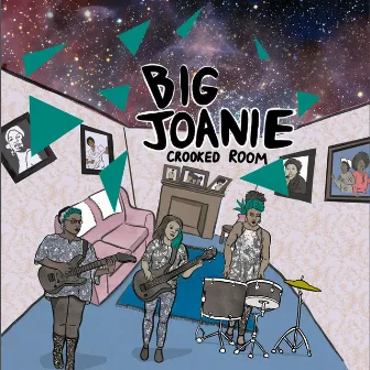 Crooked Room by Big Joanie