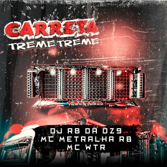 Carreta Treme Treme by MC WTR