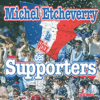 La Voix des Supporters by Michel Etcheverry