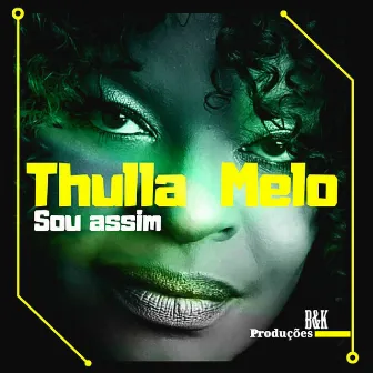 Sou Assim by Thulla Melo