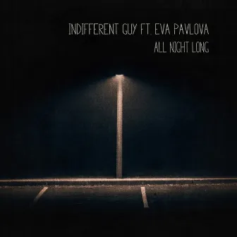 All Night Long by Indifferent Guy