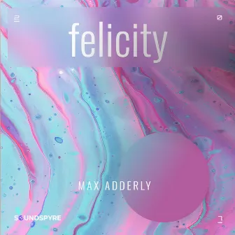 felicity by Max Adderly