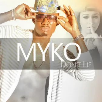 Don't Lie by Myko