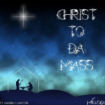 Christ to Da Mass by Mcwoka