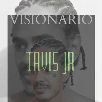 Visionário by Tavis JR