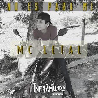 No Es para Mí by Mc Letal