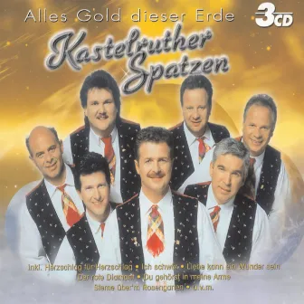 Alles Gold dieser Erde by Kastelruther Spatzen