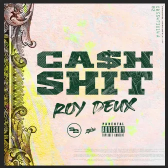 Cash Shit by Roy