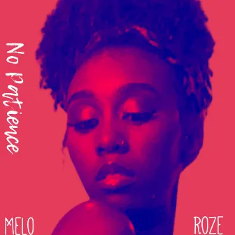 No Patience by Melo RoZe