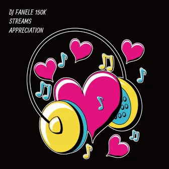 150K Streams Appreciation by DJ Fanele