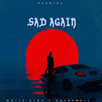 Sad Again by White Ryno