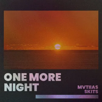 One More Night (Collection) by MVTIIAS