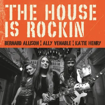 The House Is Rockin' by Bernard Allison