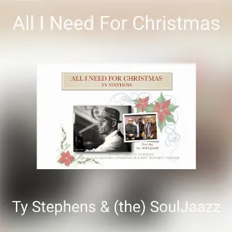 All I Need For Christmas by Ty Stephens & (The) Souljaazz