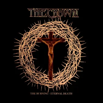 The Burning / Eternal Death by The Crown