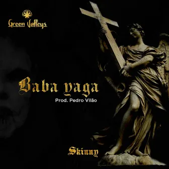 Baba Yaga by Skinny