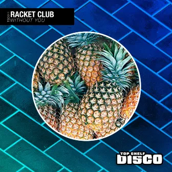 Without You by Racket Club