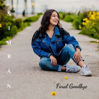 Final Goodbye by Simran