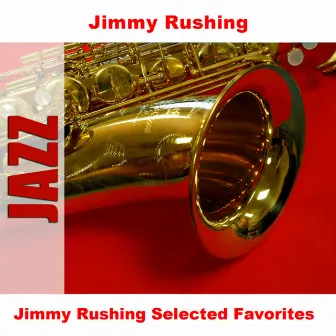 Jimmy Rushing Selected Favorites by Jimmy Rushing