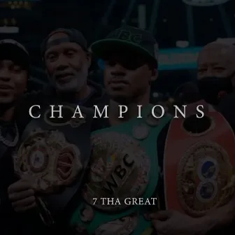 Champions by 7 Tha Great