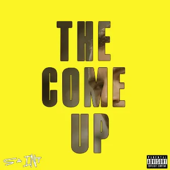 The Come Up by SaINt