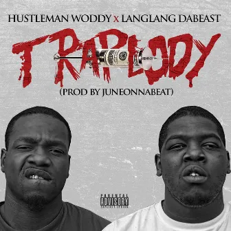 Traplody by Hustleman Woddy