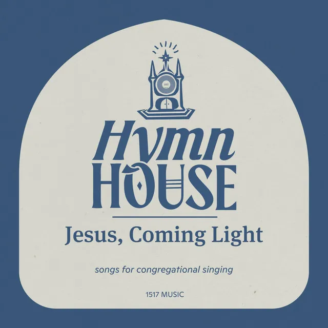 Jesus, Coming Light - Hymn House