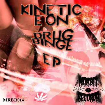 Drug Binge EP by Kinetic Eon