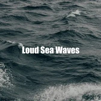 Loud Sea Waves by Smooth Water Waves