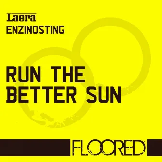 Run the Better Sun by EnzinoSting