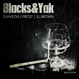 Blacks & Yak by Suave da Lyricist