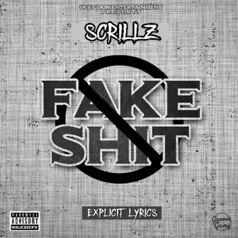 Fake Shit by Scrillz