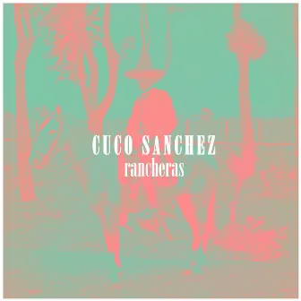 Rancheras by Cuco Sánchez