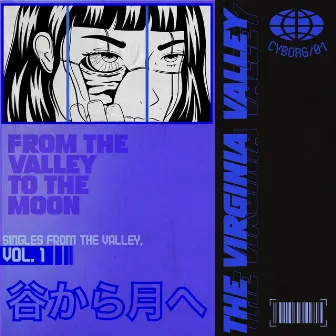 Singles from the Valley, Vol. 1 (From the Valley to the Moon) ☾ by The Virginia Valley